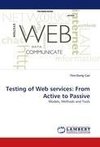 Testing of Web services: From Active to Passive