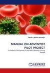 MANUAL ON ADVENTIST PILOT PROJECT