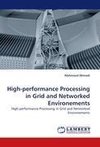 High-performance Processing in Grid and Networked Environements