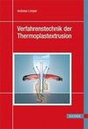 Verfahrenstechnik der Thermoplastextrusion