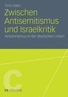 Zwischen Antisemitismus und Israelkritik