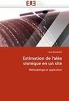 Estimation de l'aléa sismique en un site