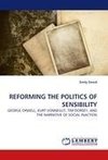 REFORMING THE POLITICS OF SENSIBILITY