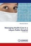 Managing Health Care in a Libyan Public Hospital