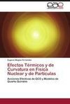 Efectos Térmicos y de Curvatura en Física Nuclear y de Partículas