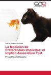 La Medición de Preferencias Implícitas: el Implicit Association Test