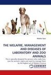 THE WELAFRE, MANAGEMENT AND DISEASES  OF LABORATORY AND ZOO ANIMALS