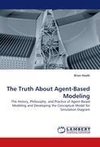 The Truth About Agent-Based Modeling