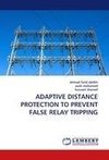 ADAPTIVE DISTANCE PROTECTION TO PREVENT FALSE RELAY TRIPPING