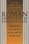 Roman Aristocrats in Barbarian Gaul