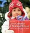 Unser Advents- und Weihnachtsbuch