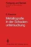 Metallographie in der Schadenuntersuchung