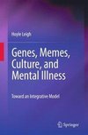 Leigh, H: Genes, Memes, Culture, and Mental Illness