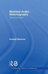 Hirschler, K: Medieval Arabic Historiography