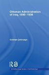 Cetinsaya, G: The Ottoman Administration of Iraq, 1890-1908