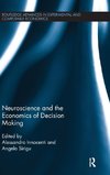 Neuroscience and the Economics of Decision Making