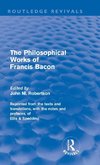 Robertson, J: Philosophical Works of Francis Bacon