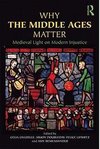 Chazelle, C: Why the Middle Ages Matter