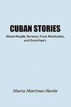 Cuban Stories about People, Terraces, Food, Revolution, and Good-Bye's