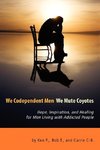 We Codependent Men - We Mute Coyotes