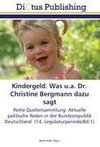 Kindergeld. Was u.a. Dr. Christine Bergmann dazu sagt