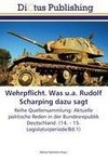 Wehrpflicht. Was u.a. Rudolf Scharping dazu sagt