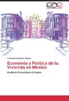 Economía y Política de la Vivienda en México