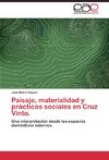 Paisaje, materialidad  y prácticas sociales en Cruz Vinto.