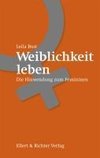 Weiblichkeit leben