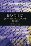 Segal, E: Reading Jewish Religious Texts