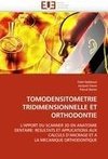 TOMODENSITOMETRIE TRIDIMENSIONNELLE ET ORTHODONTIE