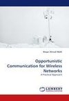 Opportunistic Communication for Wireless Networks