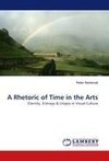 A Rhetoric of Time in the Arts