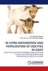 IN VITRO MATURATION AND FERTILIZATION OF OOCYTES IN GOAT