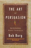 Art of Persuasion: Winning Without Intimidation