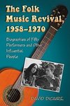 Dicaire, D:  The  Folk Music Revival, 1958-1970