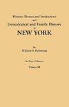 Historic Homes and Institutions and Genealogical and Family History of New York. In Four Volumes. Volume III