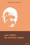 Jean Genet, der herrliche Lügner