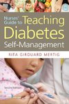 Nurses' Guide to Teaching Diabetes Self-Management, Second Edition