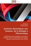 Systèmes dynamiques non linéaires, de la biologie à l'électronique