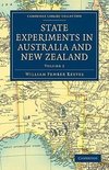 State Experiments in Australia and New Zealand - Volume             2