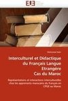 Interculturel et Didactique du Français Langue Etrangère Cas du Maroc