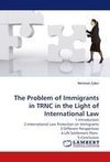 The Problem of Immigrants in TRNC in the Light of International Law