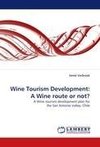 Wine Tourism Development: A Wine route or not?