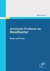 Juristische Probleme der Headhunter: Recht und Praxis