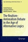 The Realism-Antirealism Debate in the Age of Alternative Logics