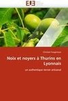 Noix et noyers à Thurins en Lyonnais