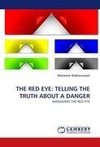 THE RED EYE: TELLING THE TRUTH ABOUT A DANGER