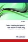 Transforming Images of Mathematics/Teaching