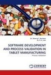 SOFTWARE DEVELOPMENT AND PROCESS VALIDATION IN TABLET MANUFACTURING